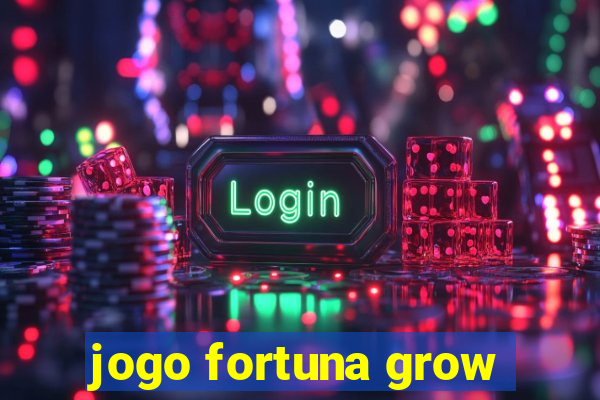 jogo fortuna grow